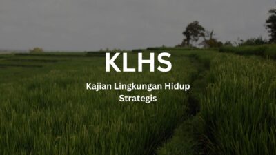 Ilustrasi Kajian Lingkungan Hidup Strategis (KLHS)
