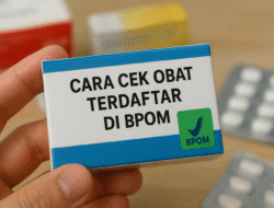 Jangan Beli Obat Sembarangan! Ini Cara Cek Legalitas Obat Yang Terdaftar di BPOM