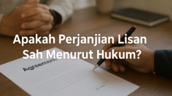 Perjanjian Lisan: Sah atau Tidak Menurut Hukum Indonesia?