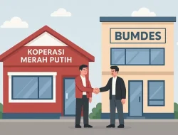 Jangan Salah Paham, BUMDes dan Kopdes Merah Putih Itu Saling Melengkapi Bukan Menggantikan 